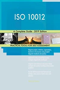 ISO 10012 A Complete Guide - 2019 Edition