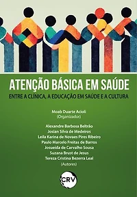 Atenção básica em saúde: Entre a clínica, a educação em saúde e a cultura