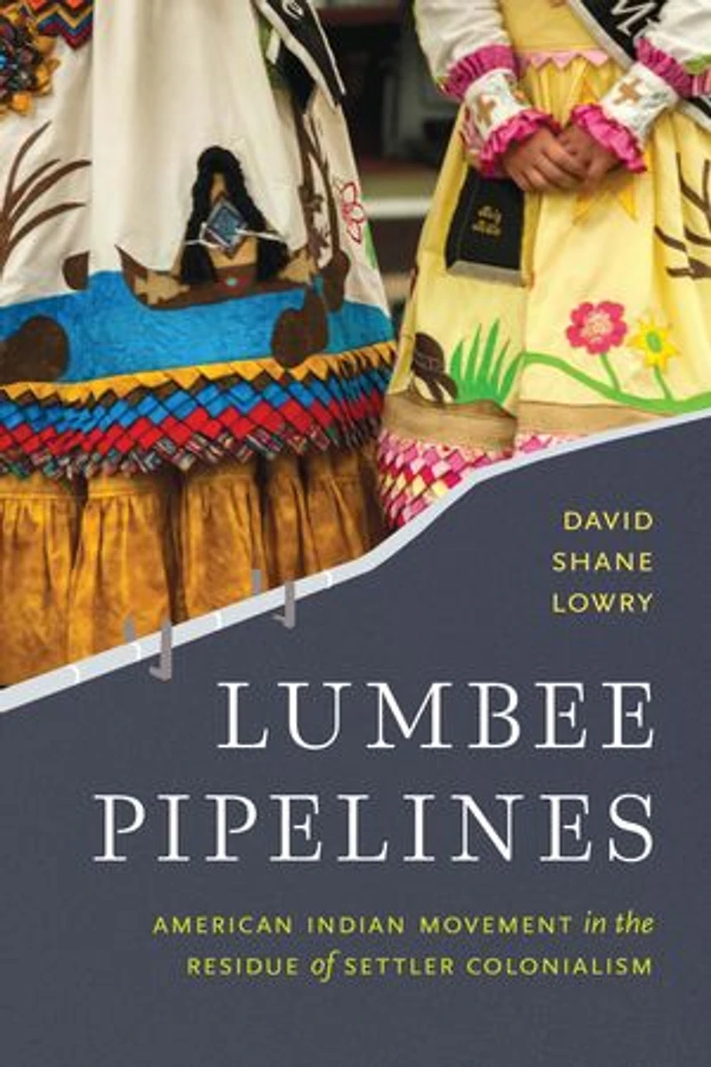 Lumbee Pipelines: American Indian Movement the Residue of Settler Colonialism
