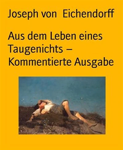 Aus dem Leben eines Taugenichts – Kommentierte Ausgabe