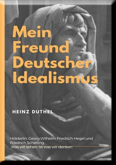 Mein Freund der Deutsche Idealismus: Alles, was ich je bin und werde, bin ich