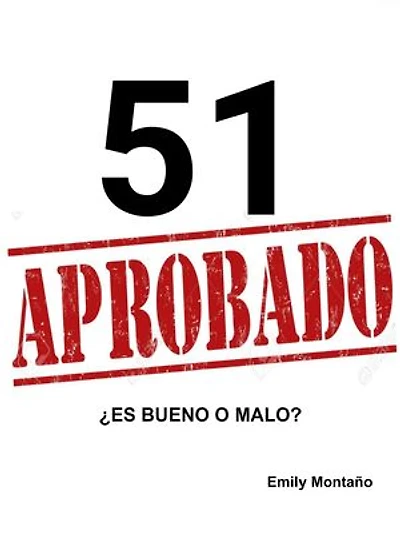 51 APROBADO: ¿Es bueno o malo?