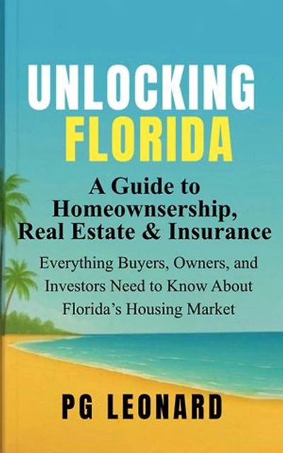 Unlocking Florida: A Guide to Homeownership, Real Estate, and Insurance