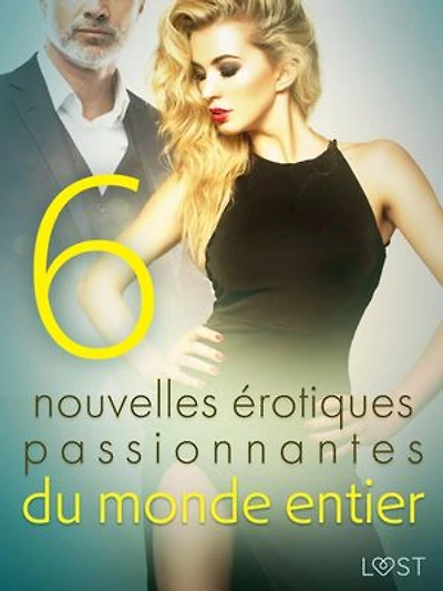 6 nouvelles érotiques passionnantes du monde entier