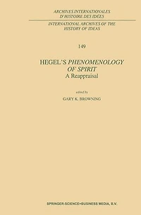 Hegel's Phenomenology Of Spirit: A Reappraisal