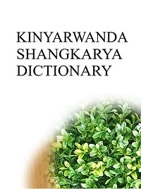 KINYARWANDA SHANGKARYA DICTIONARY