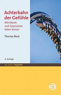 Achterbahn der Gefühle: Mit Manie und Depression leben lernen