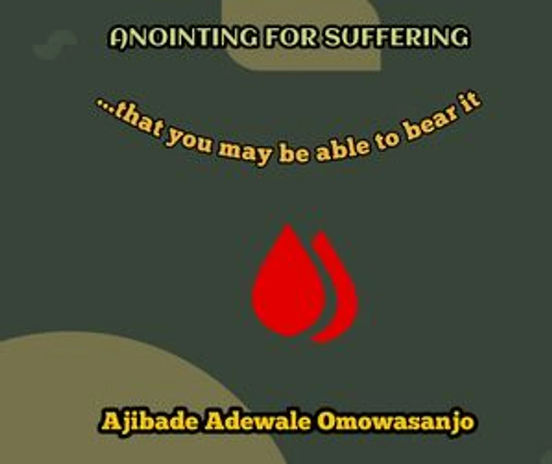 ANOINTING FOR SUFFERING: That you may be able to bear it