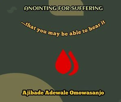 ANOINTING FOR SUFFERING: That you may be able to bear it