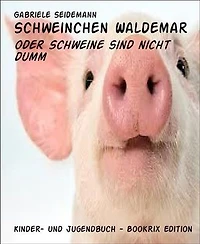 Schweinchen Waldemar: oder Schweine sind nicht dumm