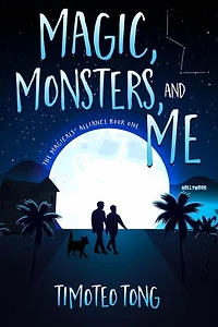 Magic, Monsters, and Me: The Magicals' Alliance, #1