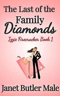 The Last of the Family Diamonds: Izzie Firecracker, #1