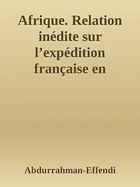 Afrique. Relation inédite sur l’expédition française en Égypte