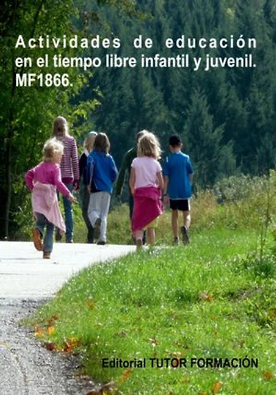 Actividades De Educación En El Tiempo Libre Infantil Y Juvenil. Mf1866.