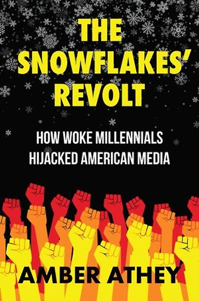 The Snowflakes' Revolt: How Woke Millennials Hijacked American Media