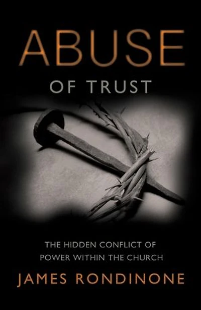 Abuse Of Trust: The Hidden Conflict of Power within the Church