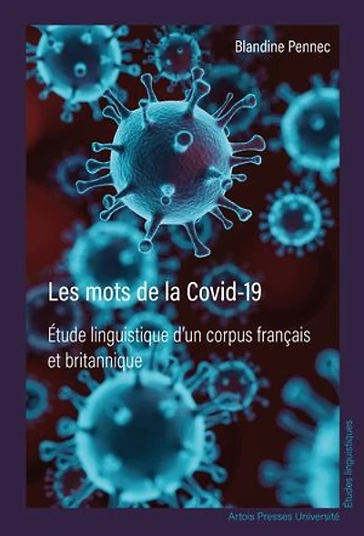 Les mots de la Covid-19: Étude linguistique d’un corpus français et britannique