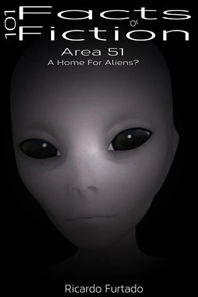 101 Facts Or Fiction - Area 51 - A Home For Aliens?: 101 Facts Or Fiction, #1