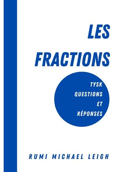 Les fractions: TYSK (Questions et réponses)