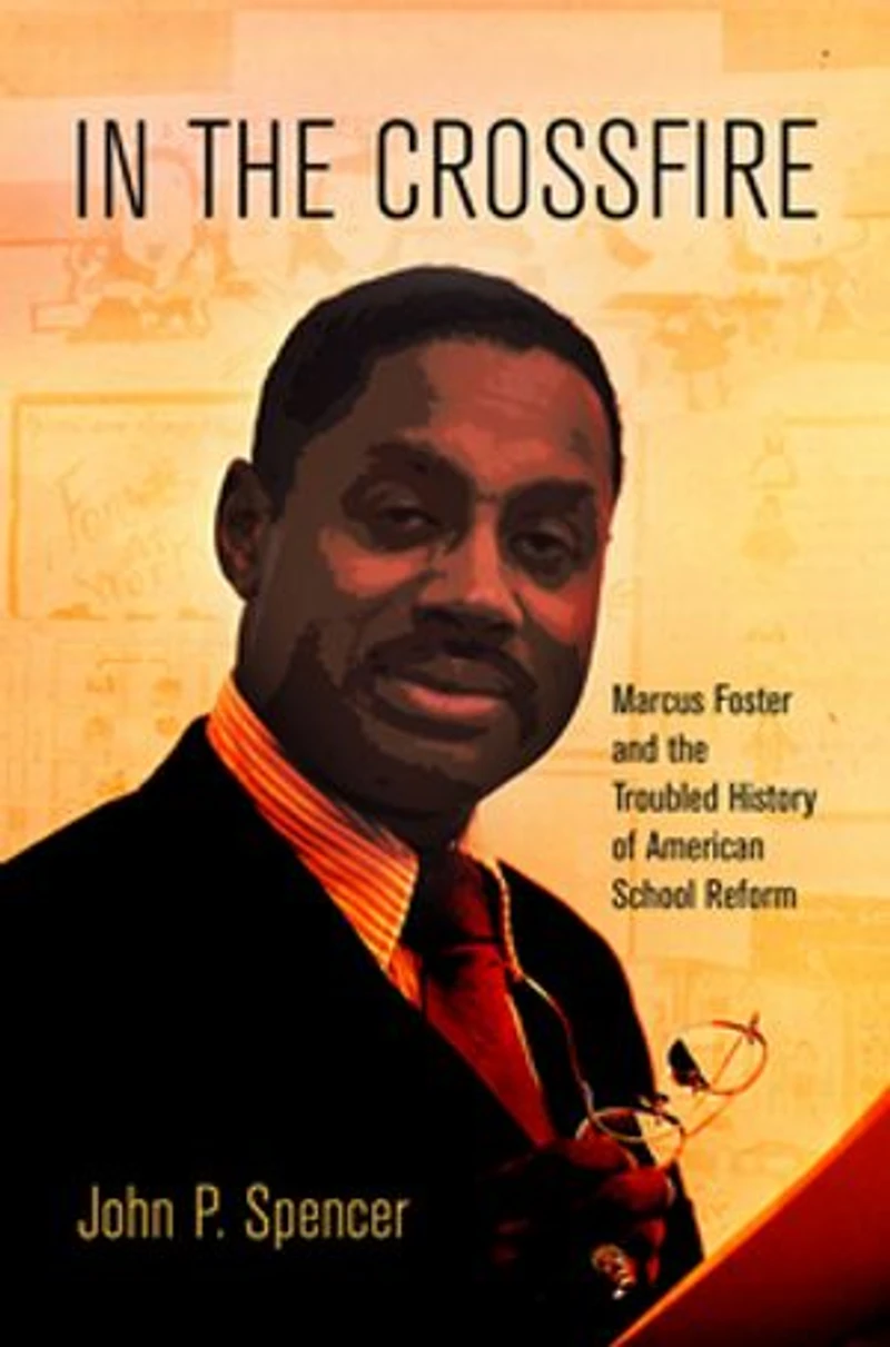 The Crossfire: Marcus Foster And Troubled History Of American School Reform