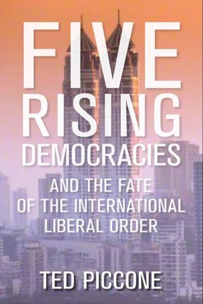 Five Rising Democracies: And the Fate of International Liberal Order