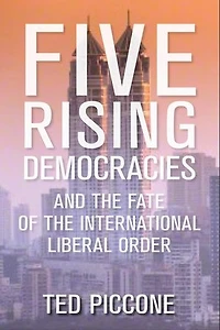 Five Rising Democracies: And the Fate of International Liberal Order