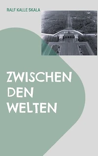 Zwischen den Welten: Ein Roman über das Schicksal zweier junger Menschen im Spionage-Geschehen des geteilten Berlin der 1980er Jahre