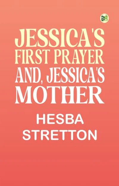 Jessica's First Prayer; and, Jessica's Mother