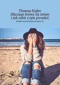 Dlaczego boimy się zmian i jak sobie z tym poradzić