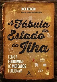 A fábula do estado da ilha: como a economia e os mercados funcionam