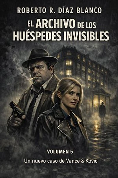 EL ARCHIVO DE LOS HUÉSPEDES INVISIBLES: Vance & Kovic, #5