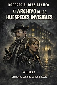 EL ARCHIVO DE LOS HUÉSPEDES INVISIBLES: Vance & Kovic, #5