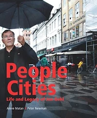 People Cities: The Life and Legacy of Jan Gehl
