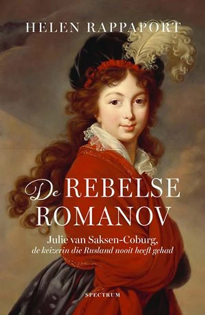 De rebelse Romanov: Julie van Saksen-Coburt, de keizerin die Rusland nooit heeft gehad