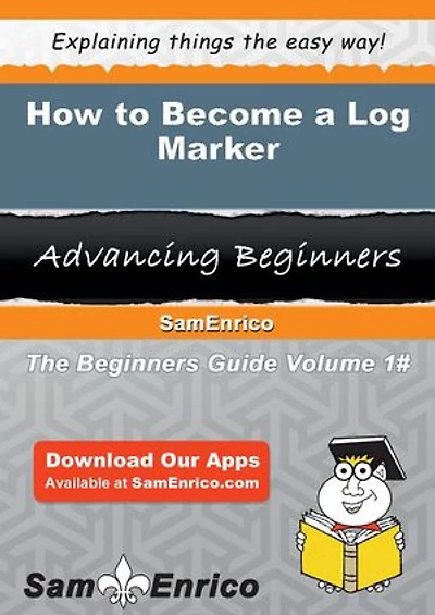 How to Become a Log Marker