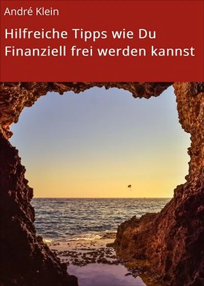 Hilfreiche Tipps wie Du Finanziell frei werden kannst