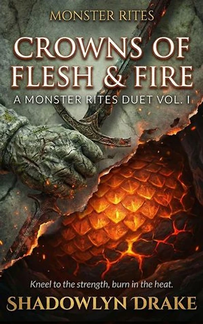 Crowns of Flesh & Fire: A Monster Rites Duet Vol. I