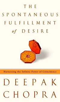 the Spontaneous Fulfillment of Desire: Harnessing Infinite Power Coincidence
