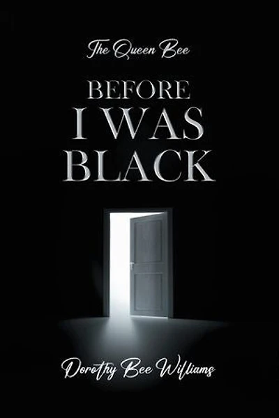 The Queen Bee: Before I was black
