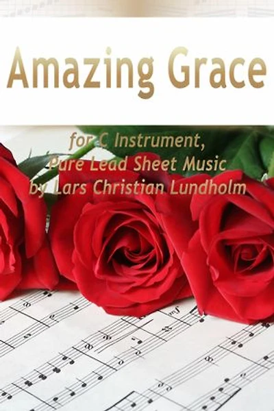 Amazing Grace for C Instrument, Pure Lead Sheet Music by Lars Christian Lundholm