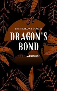 Dragon's Bond: The Drakon's Diaries, #2