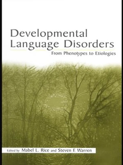 Developmental Language Disorders: From Phenotypes To Etiologies