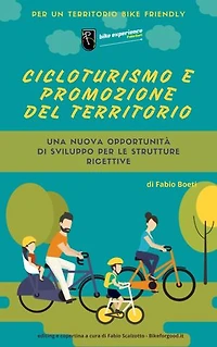 Cicloturismo & Promozione del Territorio: Per un territorio Bike Friendly