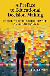 A Preface to Educational Decision-Making: Useful Strategies for Educators and School Leaders