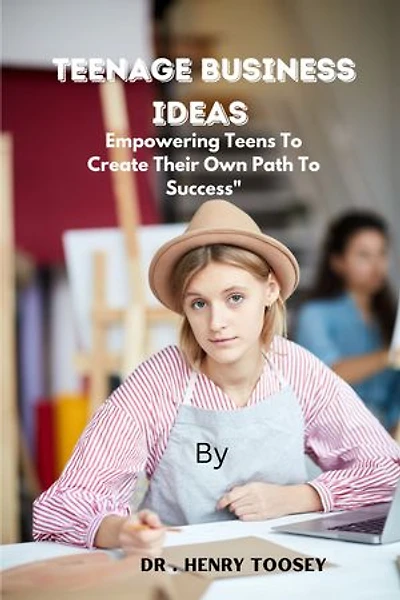 TEENAGE BUSINESS IDEAS