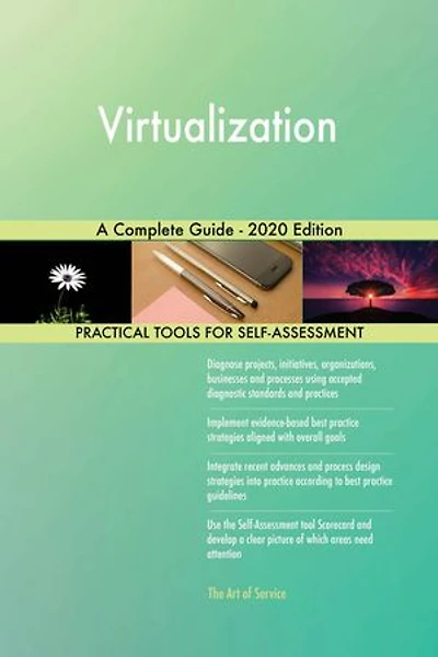 Virtualization A Complete Guide - 2020 Edition
