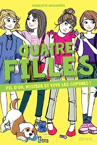 Fil D'or, Mystère Et Vive Les Copines !