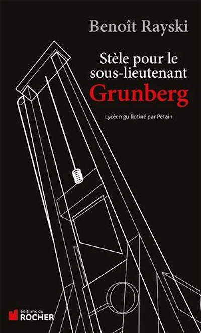 Stèle pour le sous-lieutenant Grunberg: Lycéen et résistant guillotiné par Pétain