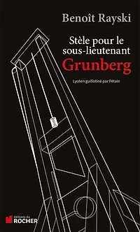 Stèle pour le sous-lieutenant Grunberg: Lycéen et résistant guillotiné par Pétain