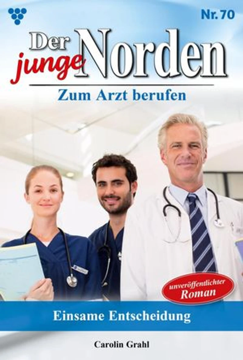 Einsame Entscheidung: Der junge Norden 70 – Arztroman